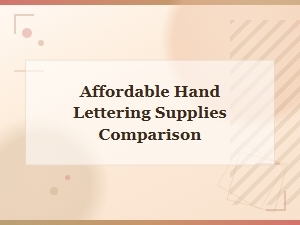 Affordable Hand Lettering Supplies Comparison
