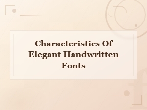 Key Characteristics of Elegant Handwritten Fonts