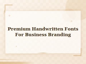 Premium Handwritten Fonts for Business Branding | Elevate Your Brand Identity