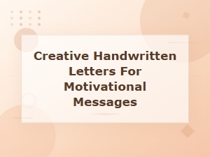 Creative Handwritten Letters for Motivational Messages That Inspire