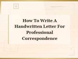 How to Write a Handwritten Letter for Professional Correspondence